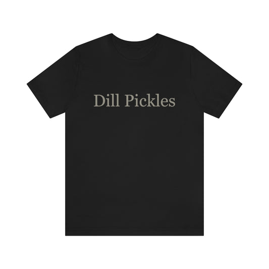 Dill Pickles T-Shirt